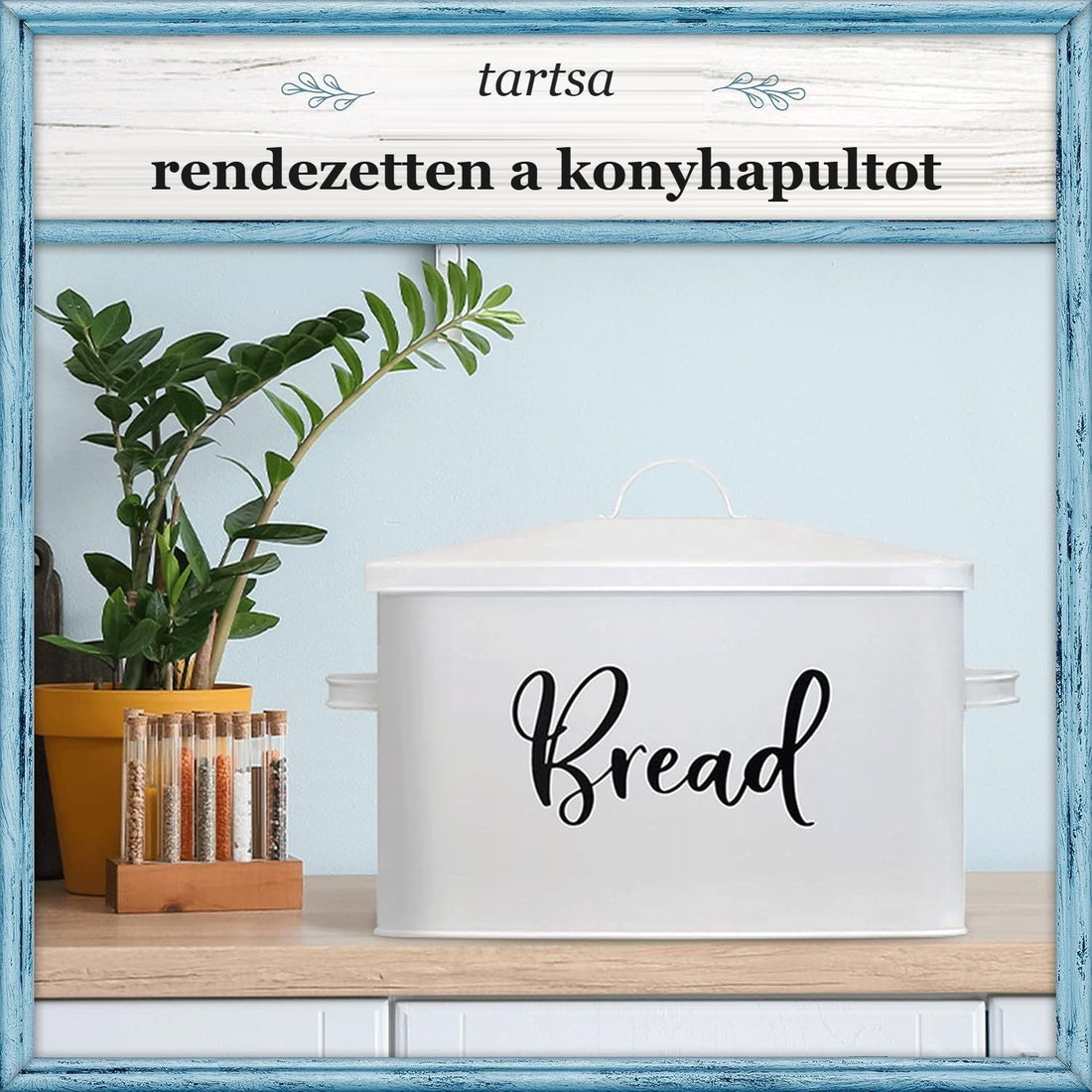 Fém kenyértartó doboz – rendezett konyhapult